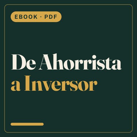 De Ahorrista a Inversor